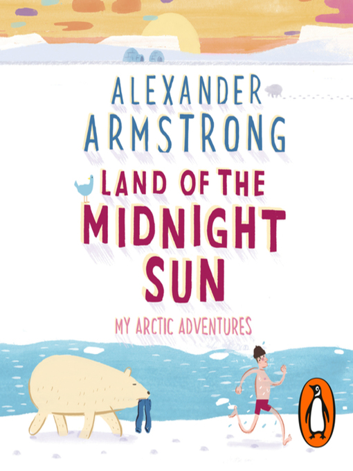 Title details for Land of the Midnight Sun by Alexander Armstrong - Available